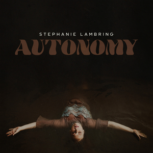 Stephanie Lambring Releases 'Autonomy' Image