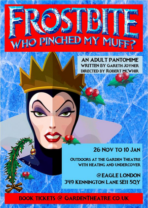 Garden Theatre at The Eagle Pub Presents Adult Panto FROSTBITE, WHO PINCHED MY MUFF? Image