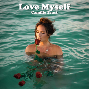 Camille Trust Releases Transparent New Single 'Love Myself'  Image