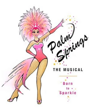 Feature: PALM SPRINGS THE MUSICAL Image