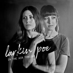 Larkin Poe Share Cover of Phil Collins' 'In The Air Tonight' Image