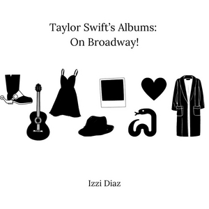 BWW Blog: Taylor Swift's Albums - On Broadway! Image