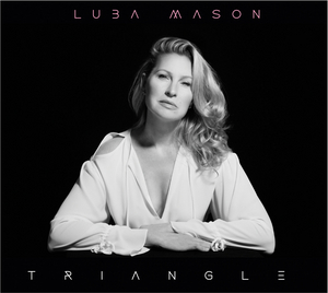 BWW CD Review: Luba Mason Reaches New Heights In Musical Artistry With TRIANGLE  Image