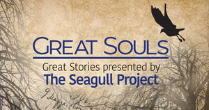 The Seagull Project Releases Third Episode in Their GREAT SOULS: GREAT STORIES Podcast  Image