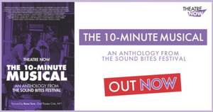 New Book, THE 10-MINUTE MUSICAL, An Anthology From The SOUND BITES Festival, is Now Available Image