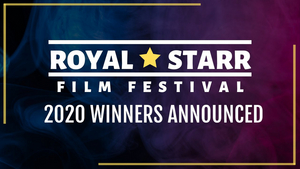 Royal Starr Film Festival 2020 Announces Winners 