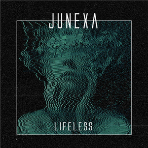 Junexa Release New EP 'Lifeless' Image