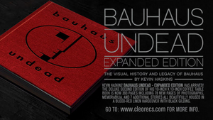 'Bauhaus Undead' Expanded Edition Deluxe Hard-Bound Book Now Available 