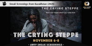 The Asian World Film Festival Presents the World Premiere of Kazakhstan's THE CRYING STEPPE 