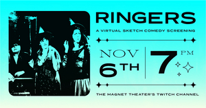 The Magnet Theatre Presents RINGERS, a Virtual Sketch Show Image