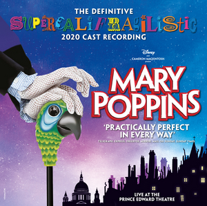 Review: THE DEFINITIVE SUPERCALIFRAGILISTIC 2020 CAST RECORDING OF MARY POPPINS Live At The Prince Edward Theatre 