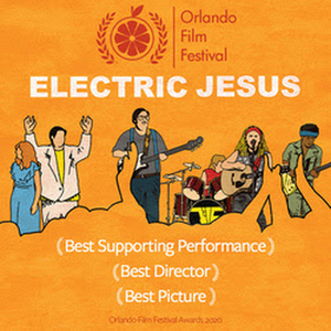 ELECTRIC JESUS Wins Three Awards at Orlando Film Festival 