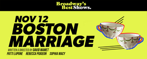 Spotlight on Plays Series Continues This Week with BOSTON MARRIAGE; Full Spring Line-up Announced! Image