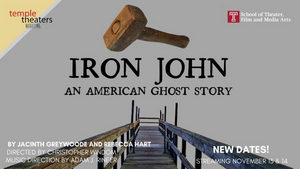 Temple Theaters Digital Season Presents IRON JOHN: AN AMERICAN GHOST STORY Image