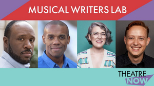 Four Writers Join Theatre Now's Musical Writers Lab 