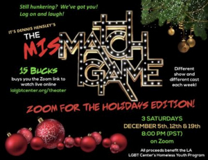 LGBT Center and Dennis Hensley Present THE MISMATCH GAME – ZOOM FOR THE HOLIDAYS EDITION 