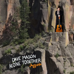 Dave Mason Celebrates 50th Anniversary with 'Alone Together... Again' Image