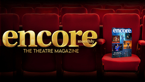 New Print Magazine ENCORE MONTHLY to Celebrate the American Theatre Image