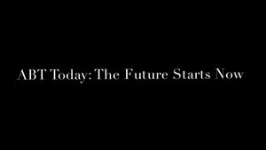 Tune in to American Ballet Theatre's ABT TODAY: THE FUTURE STARTS NOW Tonight 