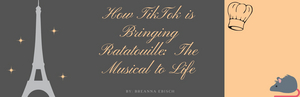 BWW Blog: How TikTok is Bringing Ratatouille: The Musical to Life Image