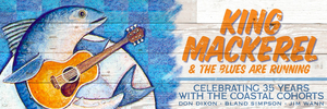 KING MACKEREL & THE BLUES ARE RUNNING Celebrates 35th Anniversary With Streaming Event 