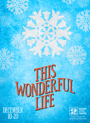 Raleigh Little Theatre Presents THIS WONDERFUL LIFE Image