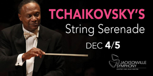 Jacksonville Symphony Presents Tchaikovsky's String Serenade Image