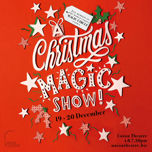 Union Theatre Presents A CHRISTMAS MAGIC SHOW 