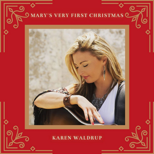 Listen to Karen Waldrup's New Holiday Classic 'Mary's Very First Christmas' Image