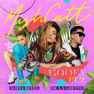 Sofia Reyes, De La Ghetto & Mishcatt Drop Music Video For 'Goofy Part 2' 