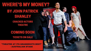 Cracked Actors Theatre Presents WHERE'S MY MONEY? Image