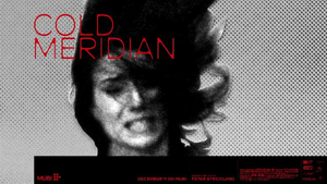 COLD MERIDIAN Premieres Exclusively on MUBI Dec. 11 