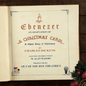 Out Of the Box Theatrics Presents EBENEZER, An Audio Only Adaptation of A CHRISTMAS CAROL 