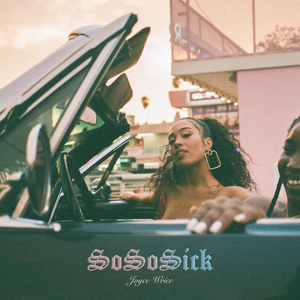 Joyce Wrice Releases New Single 'So So Sick' Image