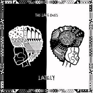 The Late Ones Drop 'Lately' EP Image