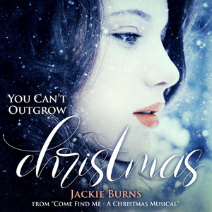 Listen to Jackie Burns on 'You Can't Outgrow Christmas' From New Christmas Musical COME FIND ME 
