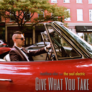 Matthew Alec & The Soul Electric Share Single 'Give What You Take' Image