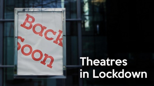 David Monteith-Hodge's Short Film THEATRES IN LOCKDOWN Now Available Image