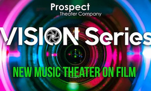 Prospect Theater Company Announces Details for Final Two Shows in Their VISION SERIES Image