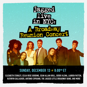 State Theatre New Jersey Announces JAGGED: LIVE IN NYC: A BROADWAY REUNION CONCERT  Image