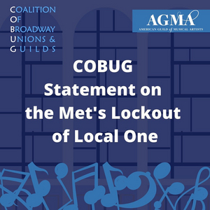 The Coalition Of Broadway Unions & Guilds Stands United With IATSE Local One In Met Opera Lockout Image