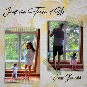 JUST THE THREE OF US Album by Corey Brunish Now Available Image