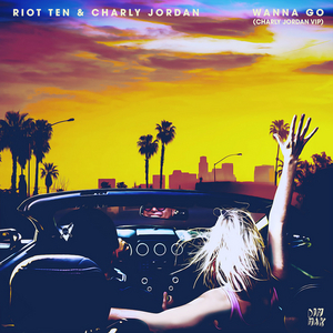 Charly Jordan Reworks Riot Ten Collab 'Wanna Go' on VIP Remix Image