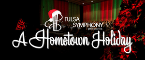 Tulsa Symphony Orchestra Presents A HOMETOWN HOLIDAY Image
