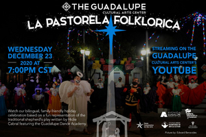 The Guadalupe Cultural Arts Center Presents LA PASTORELA FOLKLORICA 