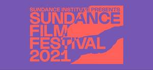 Full Program Announced for 2021 Sundance Film Festival  Image