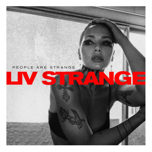 Introducing Alternative Pop Artist LIV STRANGE; New Cover Song 'People Are Strange' Out Now Image