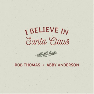 Rob Thomas & Abby Anderson Cover 'I Believe in Santa Claus' Image