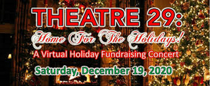 Theatre 29 Is HOME FOR THE HOLIDAYS With A Virtual Holiday Concert 