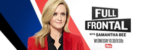 TBS Orders a Sixth Season of FULL FRONTAL WITH SAMANTHA BEE 